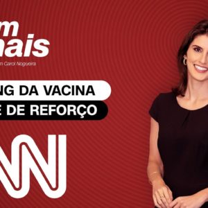 E Tem Mais: Nova etapa da vacinação: Brasil quer ampliar dose de reforço e cobertura vacinal-  18/11