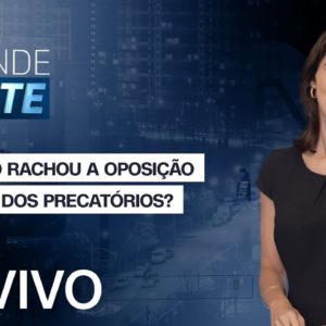 O GOVERNO RACHOU A OPOSIÇÃO COM A PEC DOS PRECATÓRIOS? | O GRANDE DEBATE - 09/11/21