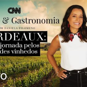 AO VIVO: CNN Viagem & Gastronomia: Bordeaux - 12/12/2021