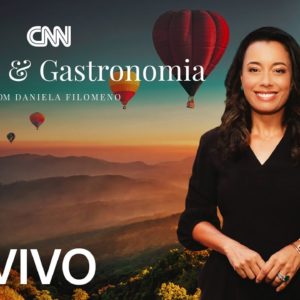 AO VIVO: CNN Viagem & Gastronomia: Hotéis Fazenda: Luxo e Natureza - 08/01/2022