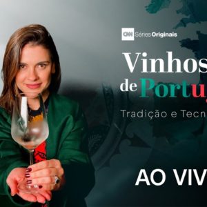 AO VIVO: CNN Séries Originais: Vinhos de Portugal: Tradição e Tecnologia