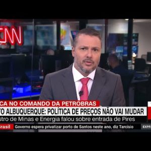 Ministro de Minas e Energia diz que política de preços da Petrobras não mudará | EXPRESSO CNN