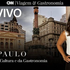 AO VIVO: CNN Viagem & Gastronomia: São Paulo: O Centro da Cultura e da Gastronomia - 02/04/2022