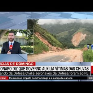 Bolsonaro afirma que governo auxilia vítimas das chuvas | CNN DOMINGO
