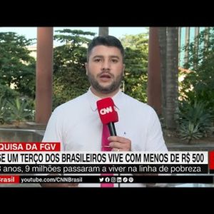 Quase um terço dos brasileiros vive com menos de R$ 500, segundo FGV | CNN 360°