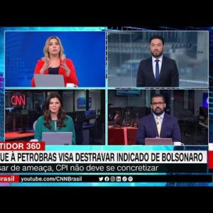 Análise: Ataque à Petrobras visa destravar indicado de Bolsonaro | CNN 360°