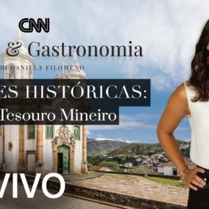 AO VIVO - CNN Viagem & Gastronomia | Cidades históricas: Um tesouro mineiro - 11/06/2022
