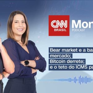 PODCAST CNN MONEY | Bear market e a baixa do mercado; Bitcoin derrete