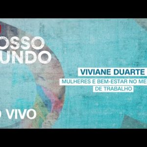AO VIVO: CNN Nosso Mundo | Mulheres e bem-estar no mercado de trabalho com Viviane Duarte - 18/06/22