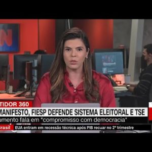 Em manifesto, Fiesp defende sistema eleitoral e TSE | CNN 360°