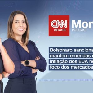 PODCAST CNN MONEY | Bolsonaro sanciona LDO e mantém emendas de relator