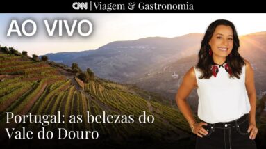 AO VIVO: CNN VIAGEM & GASTRONOMIA | Portugal: As belezas do Vale do Douro - 07/10/2023